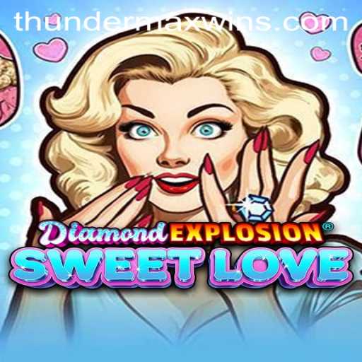Unveiling DiamondExplosionSweetLove: A Thrilling Adventure with ThunderMaxWin