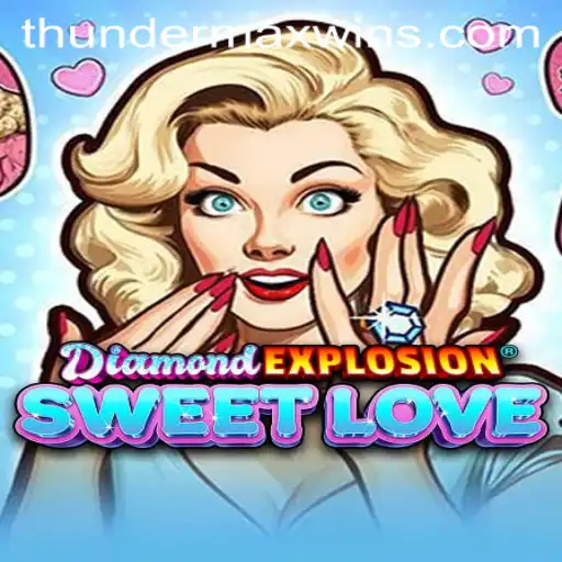 Unveiling DiamondExplosionSweetLove: A Thrilling Adventure with ThunderMaxWin