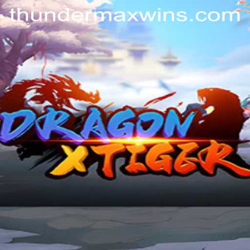 Unleashing the Fury: The Ultimate Guide to DragonXTiger and ThunderMaxWin