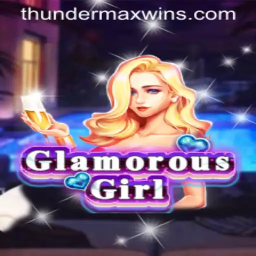 GlamorousGirl: An Exploration of ThunderMaxWin's Latest Sensation
