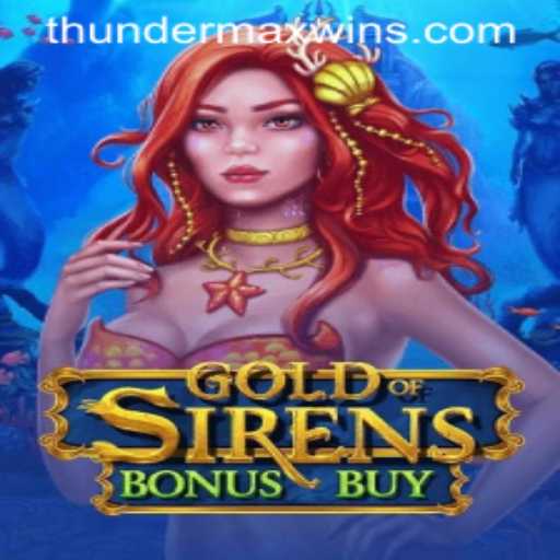 Unlock the Excitement of GoldofSirensBonusBuy: A Dive Into Thrilling Slot Adventures with ThunderMaxWin