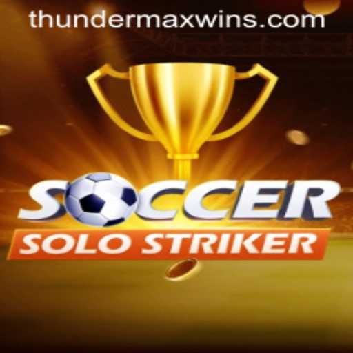 Experience the Thrill of SoccerSoloStriker: Your Gateway to ThunderMaxWin