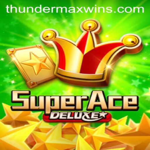 SuperAceDeluxe: Discover the Exciting World of ThunderMaxWin